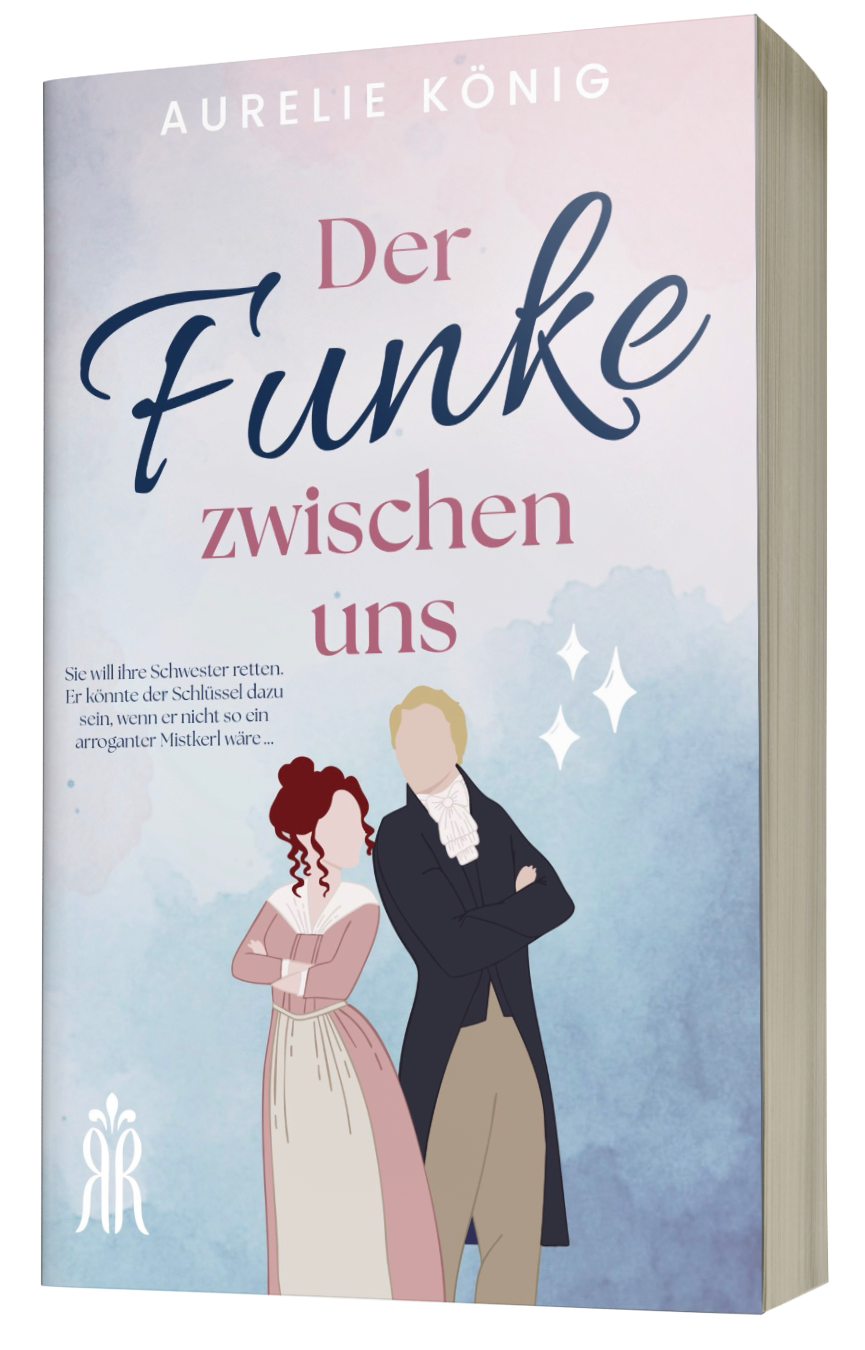 Cover ‚Der Funke zwischen uns‘ – New-Adult-Historienroman, Liebesgeschichte während der Französischen Revolution,mit Bridgerton-Vibe